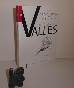 Autour de Vallès. N°35 - Écrivains français lecteurs de Jules Vallès. Revue de l'Association des ...