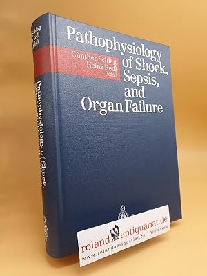 Immagine del venditore per Pathophysiology of shock, sepsis, and organ failure : with 115 tables. G. Schlag ; H. Redl (ed.) venduto da Roland Antiquariat UG haftungsbeschrnkt