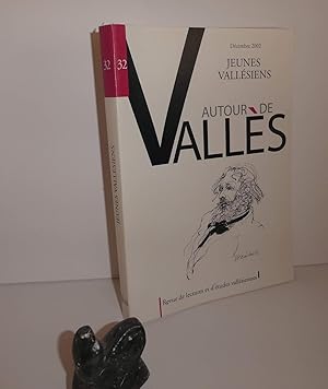 Autour de Vallès. N°32 - Jeunes Vallésiens. Revue de l'Association des Amis de Jules Vallès. Sain...
