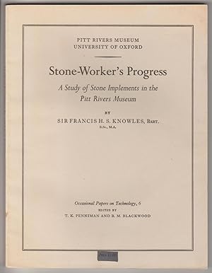 STONE-WORKER'S PROGRESS: A Study of Stone Implements in the Pitt Rivers Museum