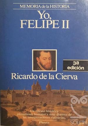 Imagen del vendedor de Yo, Felipe II: las confesiones del Rey al doctor Francisco Terrones a la venta por LIBRERA SOLN