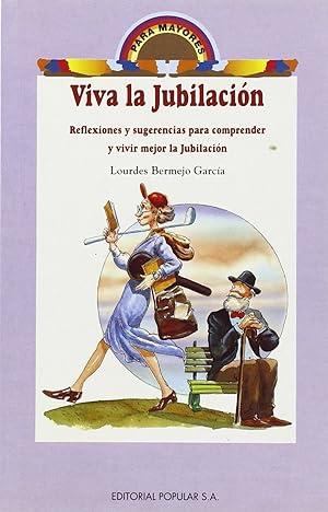 Seller image for Viva la jubilacin Reflexiones y sugerencias para comprender y vivir mejor la jubilacin for sale by Imosver