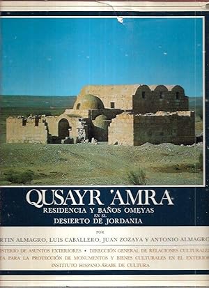 QUSAYR 'AMRA. RESIDENCIA Y BAÑOS OMEYAS EN EL DESIERTO DE JORDANIA