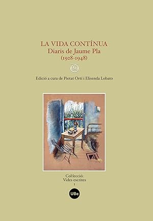 Seller image for La vida contnua. Diaris de Jaume Pla (1928-1948) for sale by Imosver