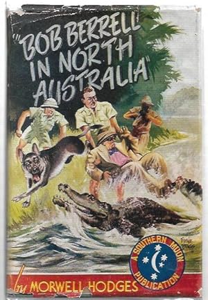 Image du vendeur pour Bob Berrell in North Australia A Story of Adventure and Peril for Youths of All Ages. mis en vente par City Basement Books