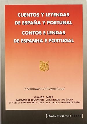 Seller image for Cuentos y leyendas de Espaa y Portugal = Contos e lendas de Espanha e Portugal I seminario internacional : Badajoz 21-22 noviembre 1996, vora 18-19 diciembre for sale by Imosver