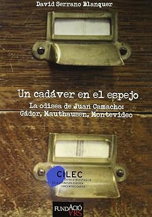 Imagen del vendedor de Un cadver en el espejo la odisea de Juan Camacho : Gdor, Mauthausen, Montevideo a la venta por Imosver