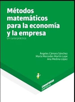 Seller image for Mtodos matemticos para la economa y la empresa. un curso prctico for sale by Imosver