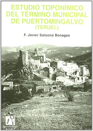 Bild des Verkufers fr Estudio toponmico del trmino municipal de Puertomingalvo (Teruel) zum Verkauf von Imosver