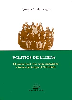 Imagen del vendedor de Poltics de Lleida. El poder local i les seves mutacions a travs del temps (1716-1868). a la venta por Imosver