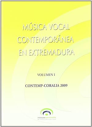 Imagen del vendedor de Msica vocal contempornea en Extremadura I Contemp-Coralia 2009 : composiciones sobre melodas populares extremeas, compos a la venta por Imosver