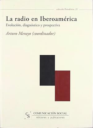 Immagine del venditore per La radio en Iberoamrica EVOLUCION, DIAGNOSTICO Y PROSPECTIVA venduto da Imosver