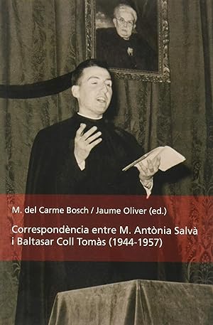 Imagen del vendedor de Correspondncia entre M. Ant.nia Salv i Baltasar Coll Thoms (1944-1957) a la venta por Imosver