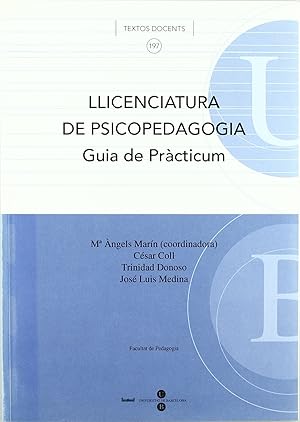 Seller image for Llicenciatura de psicopedagogia Guia de prcticum for sale by Imosver