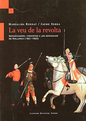 Seller image for La veu de la revolta sermonadors i profetes a les germanies de Mallorca (1521-1523) for sale by Imosver