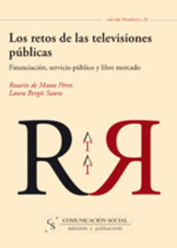 Seller image for Los retos de las televisiones p�blicas: financiaci�n, servicio p�blico y libre m for sale by Imosver