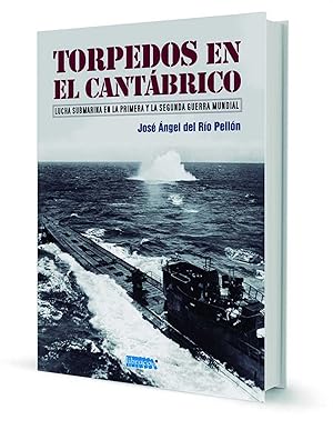 Bild des Verkufers fr Torpedos en el cantbrico lucha submarina en la primera y la segunda guerra mundial zum Verkauf von Imosver