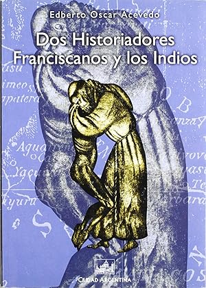 Bild des Verkufers fr Dos historiadores Franciscanos y los Indios zum Verkauf von Imosver