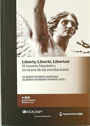 Bild des Verkufers fr Liberty, libert, libertad. El mundo hispnico en la era de las revoluciones zum Verkauf von Imosver