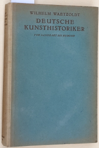 Bild des Verkufers fr Wilhelm Waetzoldt : Deutsche Kunsthistoriker. - Von Sandrart bis Rumohr. zum Verkauf von BuchKunst-Usedom / Kunsthalle