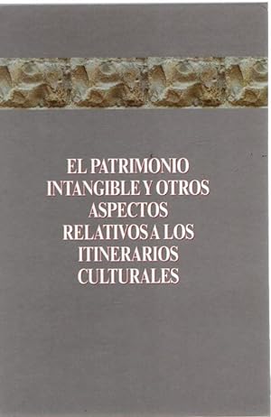 Bild des Verkufers fr El patrimonio intangible y otros aspectos relativos a los itinerarios culturales . zum Verkauf von Librera Astarloa