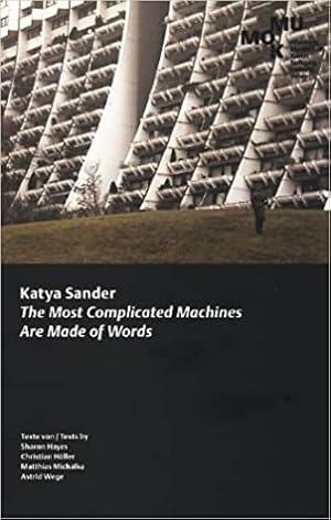 Seller image for The Most Complicated Machines Are Made of Words: MUMOK, Museum moderner Kunst Stiftung Ludwig Wien (28. Jan. - 27. Mrz 2005) for sale by BuchKunst-Usedom / Kunsthalle