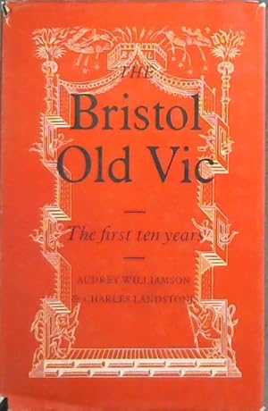 Seller image for The Bristol Old Vic : The First Ten Years for sale by Chapter 1