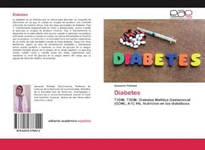 Image du vendeur pour Diabetes : T1DM, T2DM, Diabetes Mellitus Gestacional (GDM), A1C Hb, Nutricin en los diabticos mis en vente par AHA-BUCH GmbH