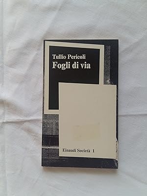 Pericoli Tullio. Fogli di via. Einaudi. 1976 - I