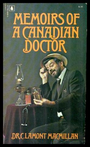 Seller image for MEMOIRS OF A CANADIAN DOCTOR for sale by W. Fraser Sandercombe