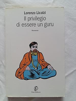 Image du vendeur pour Licalzi Lorenzo. Il privilegio di essere un guru. Fazi Editore. 2004 - I mis en vente par Amarcord libri