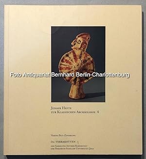 Die Terrakotten der Sammlung Antiker Kleinkunst der Friedrich-Schiller-Universität Jena (Jenaer H...