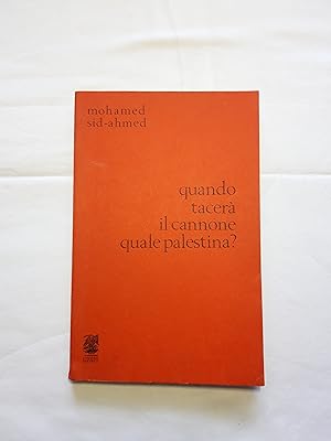 Seller image for Mohamed Sid-Ahmed. Quando tacer il cannone quale Palestina? for sale by Amarcord libri