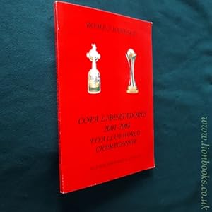 Seller image for Copa Libertadores 2001-2008 - FIFA Club World Championship Playerswho's Who & Lines-Up for sale by Lion Books PBFA