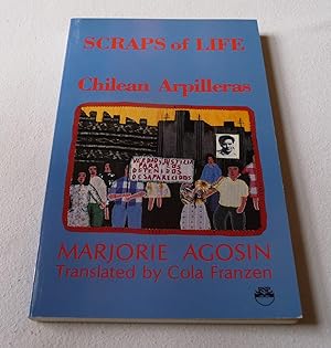 Bild des Verkufers fr Scraps of Life: Chilean Arpilleras. Chilean Women and the Pinochet Dictatorship. zum Verkauf von Test Centre Books