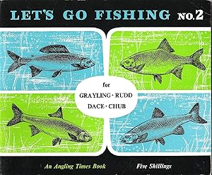 Let's Go Fishing for Grayling, Rudd, Dace, Chub.