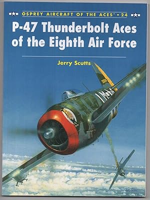 Seller image for P-47 Thunderbolt Aces of the Eighth Air Force (Aircraft of the Aces) for sale by J C ( Antiquarian) Books