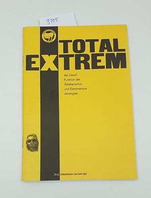 Total Extrem. die (neue) funktion der Extremismusideologien
