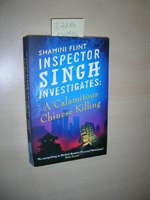 Inspector Singh investigates: A calamitous Chinese Killing.