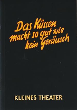 Seller image for Programmheft DAS KSSEN MACHT SO GUT WIE KEIN GERUSCH 1986 for sale by Programmhefte24 Schauspiel und Musiktheater der letzten 150 Jahre