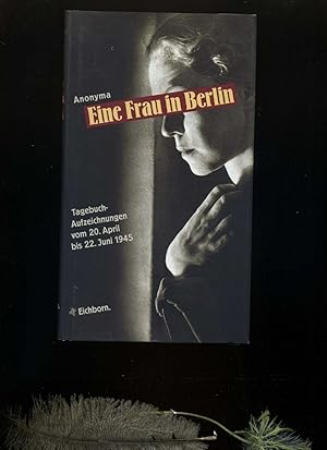 Imagen del vendedor de Eine Frau in Berlin: Tagebuch-Aufzeichnungen vom 20. April bis 22. Juni 1945. a la venta por Umbras Kuriosittenkabinett