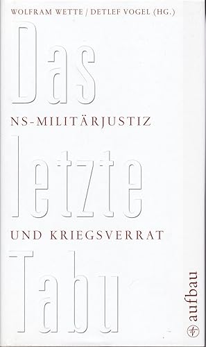 Seller image for Das letzte Tabu - NS-Militrjustiz und Kriegsverrat for sale by Antiquariat Torsten Bernhardt eK