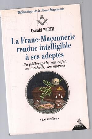 La Franc-maçonnerie rendue intelligible à ses adeptes tome III : Le Maître