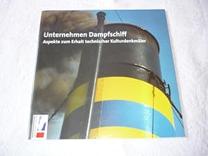 Bild des Verkufers fr Schleswig-Holstein Maritim. Unternehmen Dampfschiff. Aspekte zum Erhalt technischer Kulturdenkmler. zum Verkauf von Antiquariat Diderot