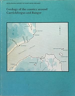 Imagen del vendedor de Geology of the country around Carrickfergus and Bangor a la venta por Acanthophyllum Books