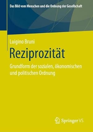 Bild des Verkufers fr Reziprozitt : Grundform der sozialen, konomischen und politischen Ordnung zum Verkauf von AHA-BUCH GmbH