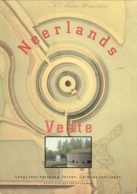 Neerlands Veste. Langs vestingsteden, forten, linies en stellingen