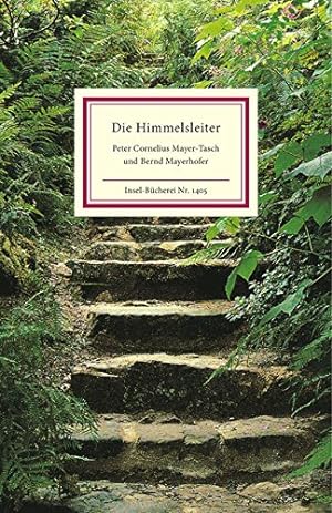 Die Himmelsleiter : Stufen zum Paradies. von und Bernd Mayerhofer / Insel-Bücherei ; Nr. 1405