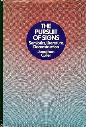 Immagine del venditore per The Pursuit of Signs: Semiotics, Literature, Deconstruction venduto da LEFT COAST BOOKS