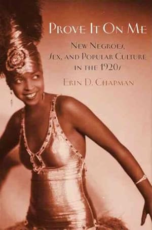 Seller image for Prove It on Me : New Negroes, Sex, and Popular Culture in the 1920s for sale by GreatBookPricesUK
